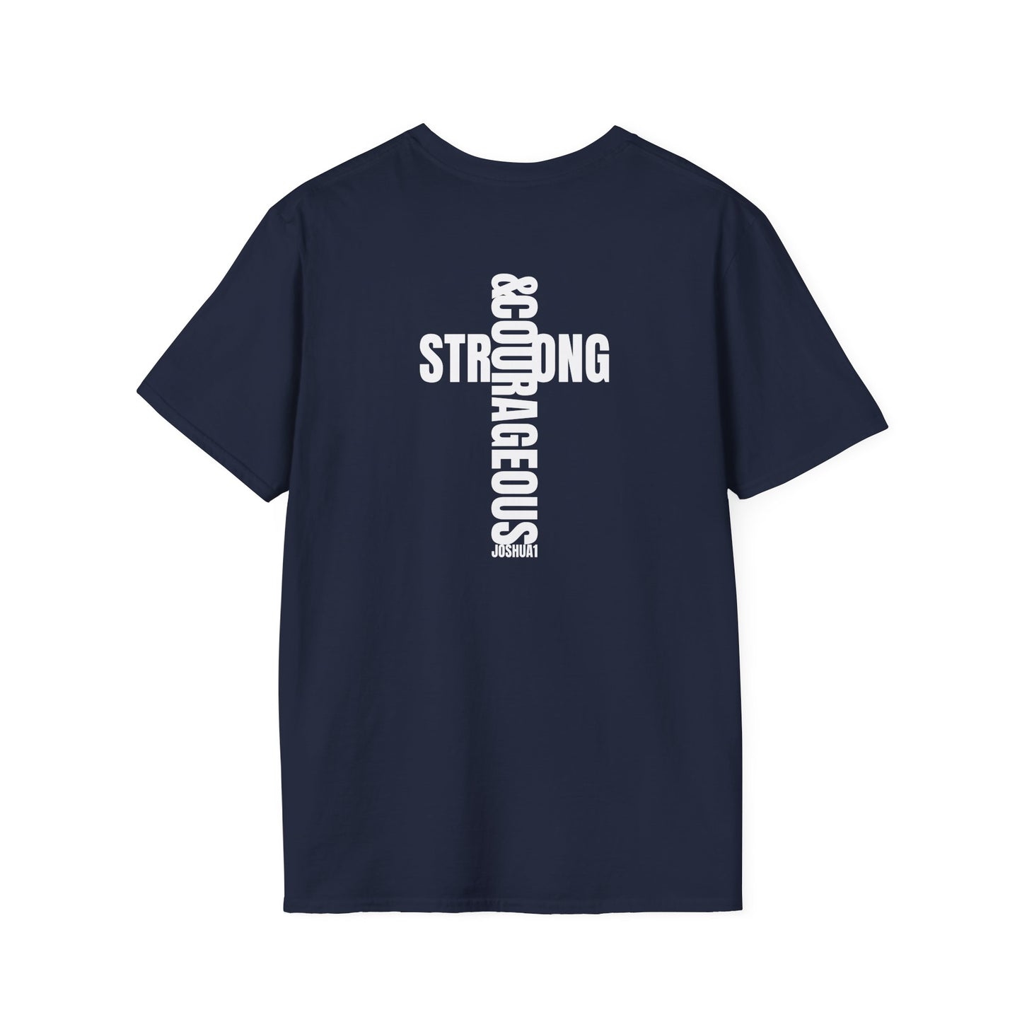 "Strong & Courageous" | Unisex Softstyle T-Shirt